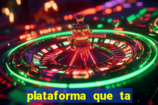 plataforma que ta pagando bem fortune tiger